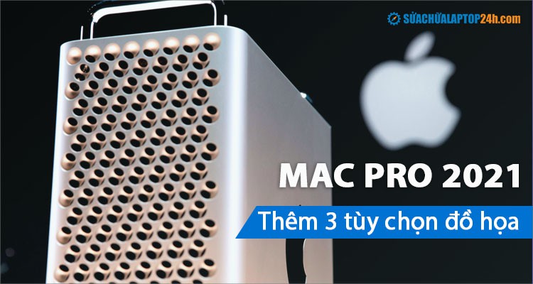 Mac Pro có thêm các tùy chọn về card đồ họa AMD Radeon Pro mới