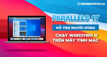 Parallels 17: Hỗ trợ người dùng chạy Windows 11 trên máy tính Mac