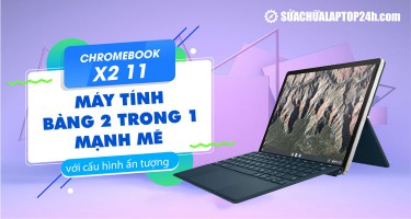 HP Chromebook x2 11 - Máy tính bảng 2in1 mạnh mẽ với cấu hình ấn tượng