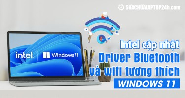 Intel cập nhật Driver Bluetooth và WiFi tương thích Windows 11