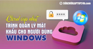 iCloud cập nhật trình quản lý mật khẩu cho người dùng Windows