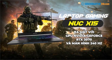Laptop Gaming NUC X15: GPU NVIDIA GeForce RTX 3070 và màn hình 240Hz
