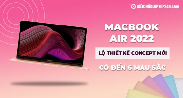 MacBook Air 2022 lộ thiết kế concept mới, có đến 6 màu sắc