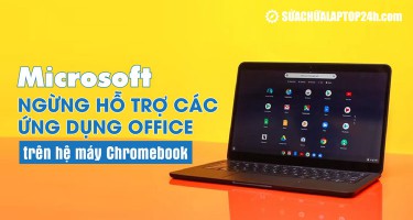 Microsoft ngừng hỗ trợ các ứng dụng Office trên hệ máy Chromebook
