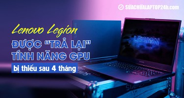 Lenovo Legion được “trả lại” tính năng GPU bị thiếu sau 4 tháng