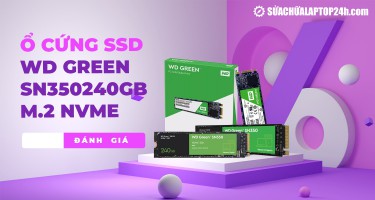 Đánh giá chi tiết ổ cứng SSD WD Green SN350 240GB M.2 NVME
