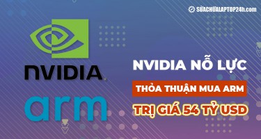 Nvidia nỗ lực đàm phán mua lại ARM với mức giá 54 tỷ USD