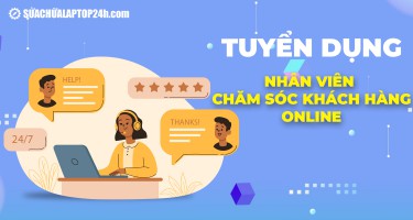 Tuyển dụng nhân viên Chăm sóc khách hàng online Fulltime