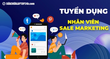 Sửa chữa laptop 24h .com tuyển dụng nhân viên Sale Marketing