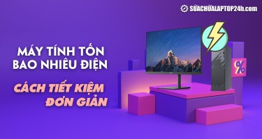 Giải đáp máy tính tốn bao nhiêu điện và cách tiết kiệm đơn giản