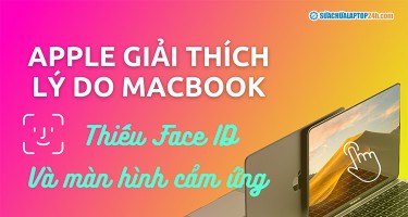 Apple giải thích lý do tại sao MacBook thiếu Face ID và màn hình cảm ứng