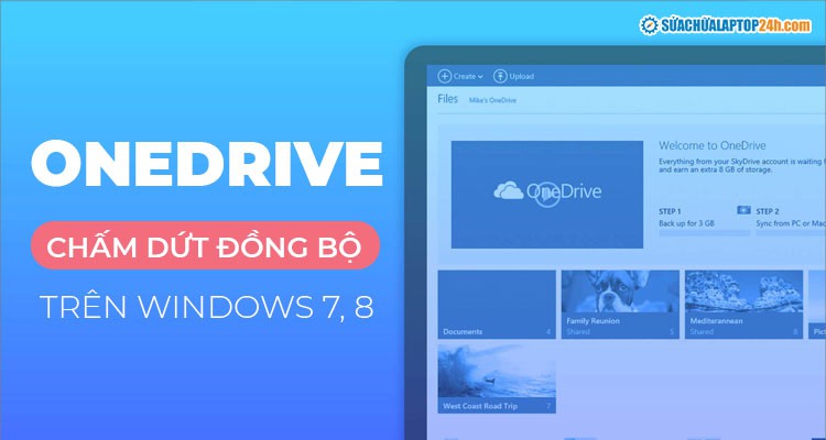 Microsoft ngừng đồng bộ OneDrive trên Windows 7 và 8
