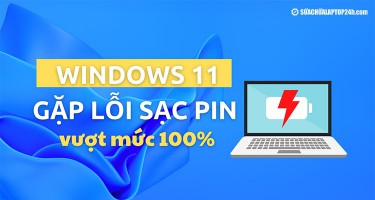 Lỗi sạc pin trên Windows 11: Thiết bị báo sạc vượt 100%