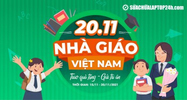 Quà tặng tri ân nhân kỷ niệm ngày Nhà giáo Việt Nam 20/11 dành tặng quý thầy, cô tại Sửa chữa Laptop 24h .com