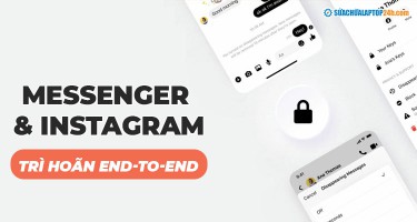 Messenger và Instagram trì hoãn mã hóa end-to-end tới 2023