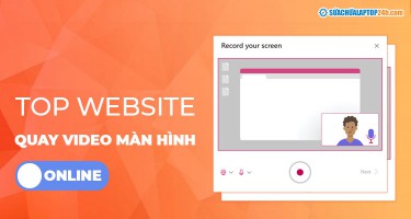 Top website quay màn hình online nhanh gọn không cần cài đặt