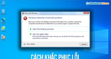 Cách khắc phục lỗi Windows detected a hard disk problem
