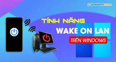 Thiết lập Wake on LAN - Đánh thức máy tính từ xa bằng điện thoại