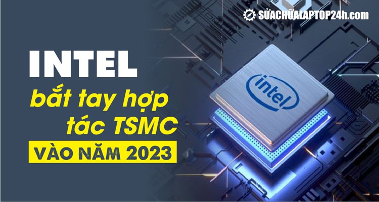 Intel trở thành đối tác lớn thứ ba của TSMC vào năm 2023