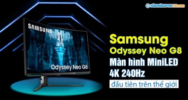 Odyssey Neo G8: Màn hình Mini-LED 32 inch 4K đạt tần số quét 240hz