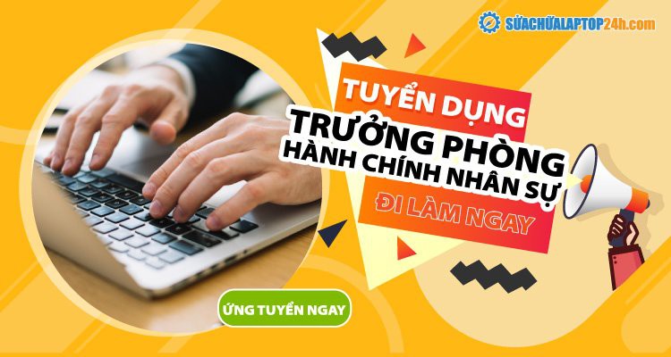 TUYỂN DỤNG TRƯỞNG PHÒNG HÀNH CHÍNH NHÂN SỰ ĐI LÀM NGAY