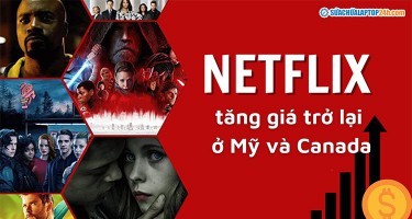 Netflix lại tăng phí: Giá Netflix ở Việt Nam hiện tại là bao nhiêu?