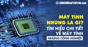 Máy tính nhúng là gì? Tìm hiểu chi tiết về máy tính nhúng công nghiệp