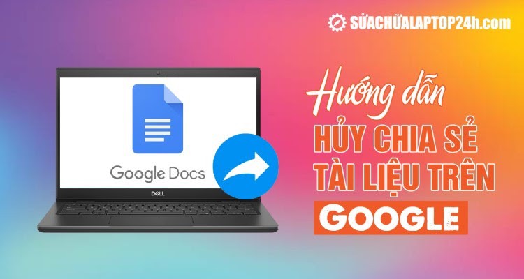 Hướng dẫn hủy quyền truy cập tài liệu trên Google Drive