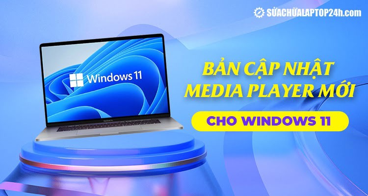 Cập nhật Media Player Beta mới trên Windows 11