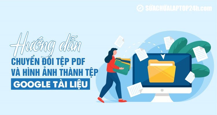 Chuyển PDF và hình ảnh thành văn bản trên Google Tài liệu