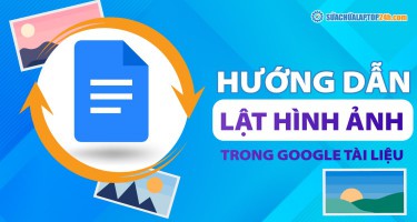 Hướng dẫn lật hình ảnh trong Google Tài liệu