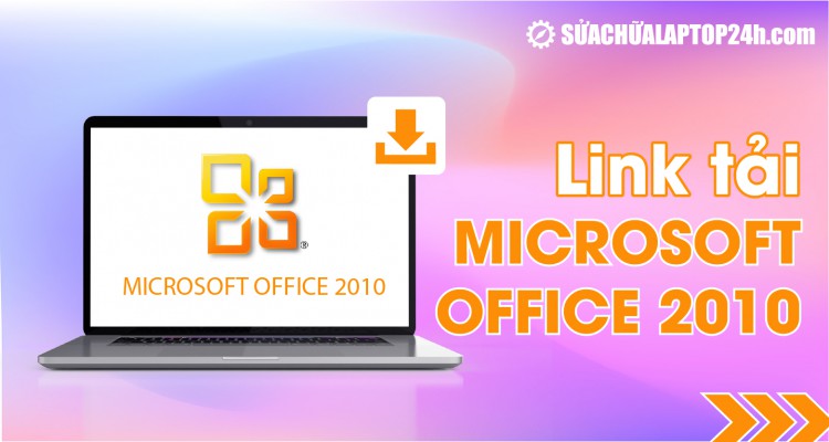Link Tải - Microsoft Office 2010