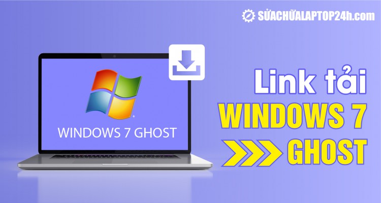 Link Tải - Windows 7 Ghost