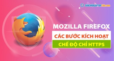 Hướng dẫn bật chế độ chỉ HTTPS trên Mozilla FireFox