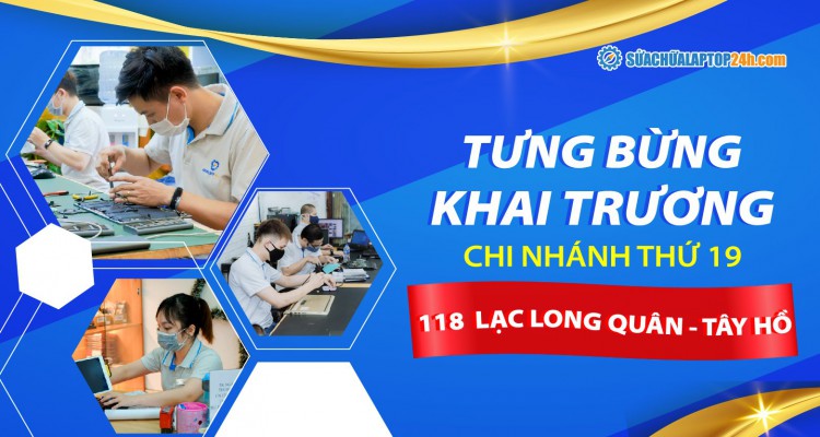 Khai trương cơ sở Sửa chữa Laptop 24h .com tại 118 Lạc Long Quân, Tây Hồ