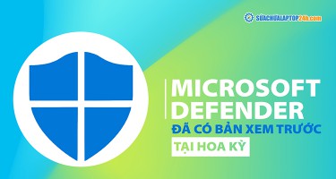 Đã có bản xem trước Microsoft Defender tại Mỹ