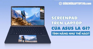 ASUS ScreenPad là gì? Tính năng như thế nào?