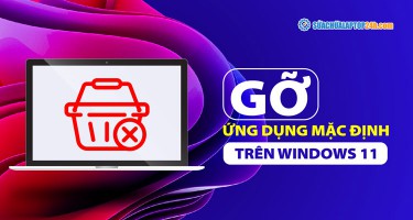 Hướng dẫn gỡ ứng dụng mặc định Windows 11 không dùng tới