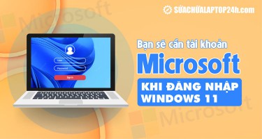 Đăng nhập Windows 11: Bạn sẽ cần tài khoản Microsoft