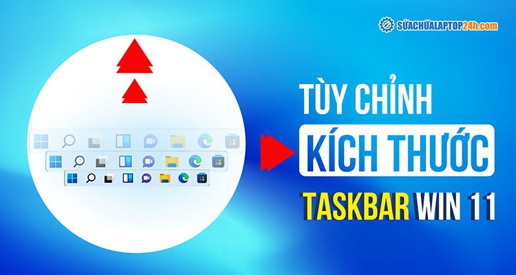 Cách chỉnh kích thước thanh Taskbar trên Windows 11