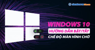 Hướng dẫn bật/tắt chế độ màn hình chờ Windows 10