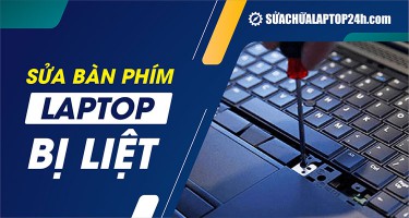 Bỏ túi 4 cách sửa bàn phím laptop bị liệt tại nhà