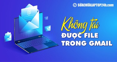 Bỏ túi ngay cách khắc phục lỗi không tải được file trong Gmail