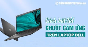 Cách bật/tắt chuột cảm ứng trên laptop Dell đơn giản bạn có biết