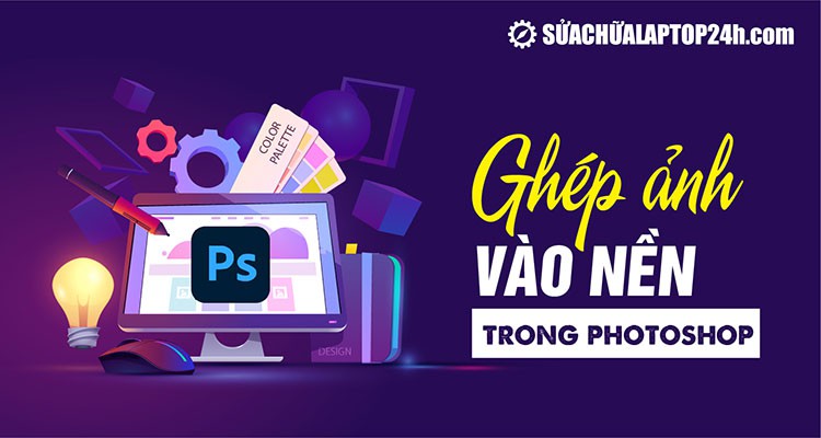 cách ghép ảnh bằng photoshop