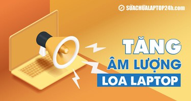 Cách tăng âm lượng loa laptop, máy tính đến 600% hoàn toàn miễn phí