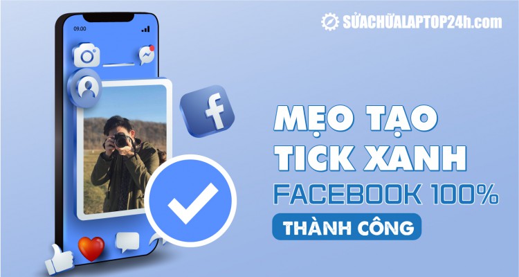 Mẹo tạo tick xanh Facebook 100% thành công