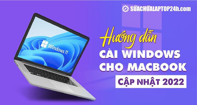 Hướng dẫn cách cài Win cho Mac [Mới nhất 2022]