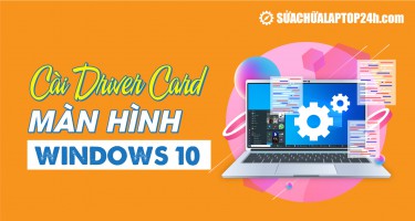 Cách cài driver card màn hình Windows 10