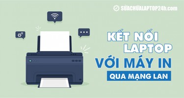 Cách kết nối laptop với máy in qua mạng LAN cho dân văn phòng
